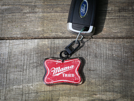 Mama tried - keychain